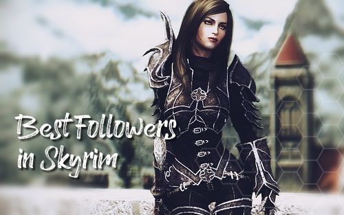 who is the best follower skyrim