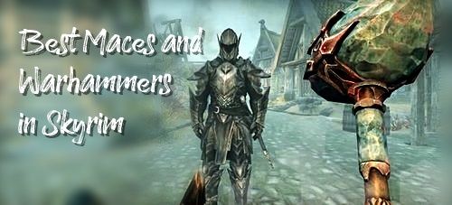 Best Maces and Warhammers in Skyrim