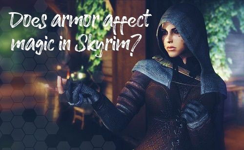 does armor affect magic in Skyrim