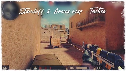 Standoff 2: Arena map - Tactics and best deployment positions